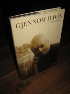 GUSTAVSON, LASSE: GJENNOM ILDEN. 2004.