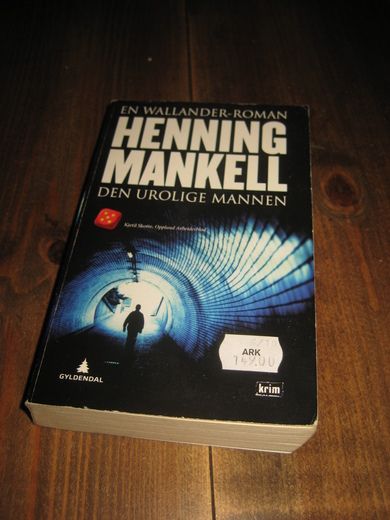 MANKELL, HENNING: DEN UROLIGE MANNEN. 2010.