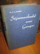 STOKER: Stjerneskudd over Ganges. Noveller fra India. 1948.