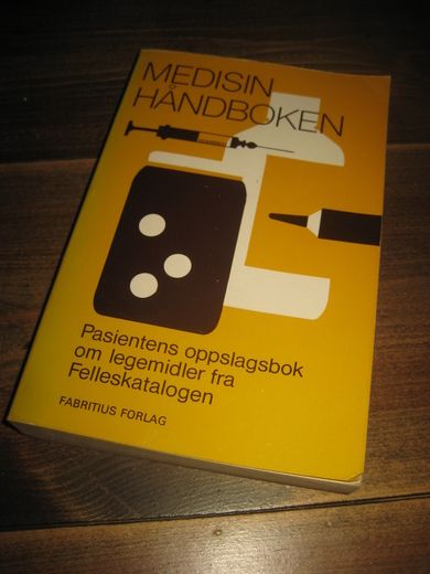 MEDISIN HÅNDBOKEN. Pasientenes oppslagsbok om legemidler fra Felleskatalogen. 1986. 