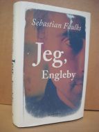 Faulks, Sebastian: Jeg, Engleby.