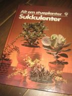 Alt om stueplanter: SUKKULENTER. 1983.