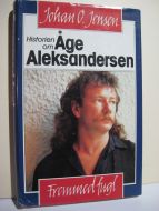 Jensen, Johan: Historien om Åge Aleksandersen. 1988.