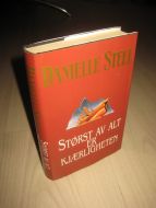 STEEL, DANIELLA: STØRST AV ALLT ER KJÆRLIGHETEN. 1997.