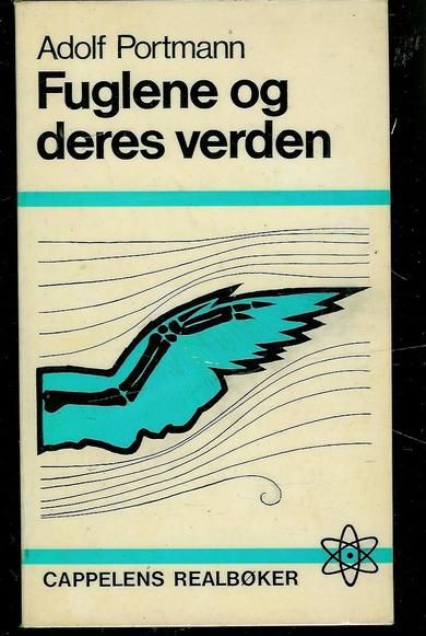 Portmann, Adolf: Fuglene og deres verden. 1968