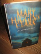 CLARK, MARY HIGGINS: LILLE LIZZY VENDER TILBAKE. 2006.