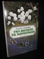 Heitkøtter, Fredrik: FRÅ BREHEIM TIL MJØSSTRAND. 1979.