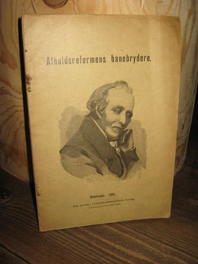 Aarrestad, Svein: Afholdsreformens banebrydere. 1890.