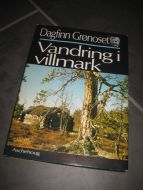 Grønoset, Dagfinn: Vandring i villmark. 1981.