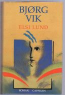 VIK, BJØRG: ELSI LUND. 1994