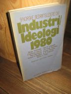 Hatlebakk: 9 NORSKE BEDRIFTSLEDERE OM INDUSTRI / IDEOLOGI 1980. 1976.