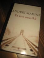 MAKINE, ANDREI: ET LIVS MUSIKK. 2004