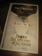 FRETHEIM, TOR: INGEN ILD TENNER STJERNENE. 2008.