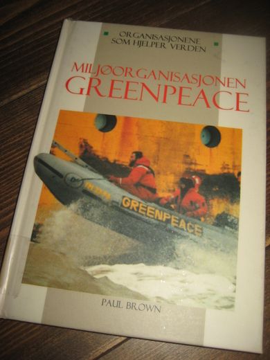 BROWN: MILJØORGANISASJONEN GREENPEACE. 1995.