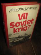 Johansen, Jan Otto: Vil Sovjet krig? 1980.