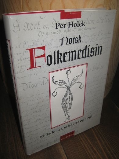 Holck: Norsk Folkemedisin. 1996.