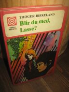 BIRKELAND: Blir du med, Lasse? 1976.