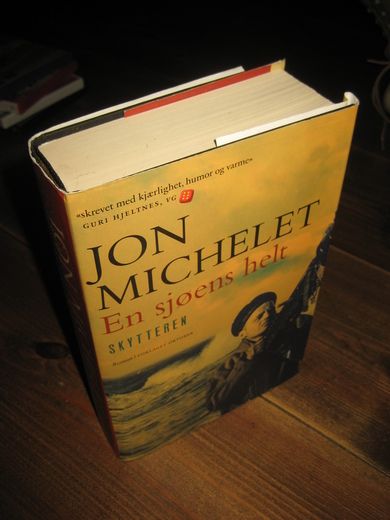 MICHELET, JON: En sjøens helt. SKYTTTEREN. 2013. 