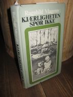 Magerøy, Ragnhild. KJØRLIGHETEN SPØR IKKE. 1976.