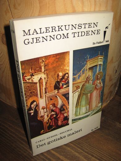 MALERKUNSTEN GJENNOM TIDENE: Det gotiske maleri. 1965.