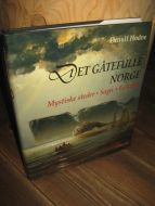 Hodne, Ørnulf: DET GÅTEFULLE NORGE. Mystiske steder- Sagn- Folketru. 2004