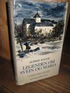 HAUGE, ALFRED: LEGENDEN OM SVEIN OG MARIA. Ulstein Kloster syklusen. 1968.