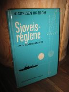 NICKELSEN OG BLOM. Sjøveis-reglene MED KOMMENTARER. 1967.