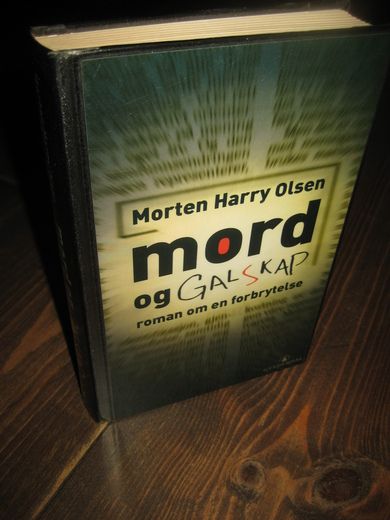 OLSEN, MORTEN HARRY: MORD OG GALSKAP. 2000.