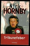 HORNBY, NICK: Tribunefeber. 1999.