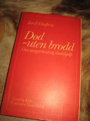 HAGBERG: DØD- UTEN BRODD. Om sorgarbeid og dødshjelp. 1979