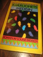 ERDRICH: KJÆRLIGHETENS MEDISIN. 1985