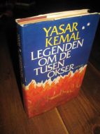 KEMAL, YASAR: LEGENDEN OM DE TUSEN OKSER. 1976.