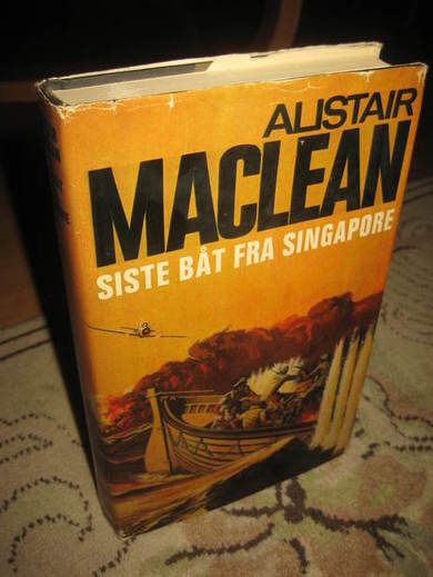 MACLAIN, ALISTAIR: SISTE BÅT FRA SINGAPORE. 1970.