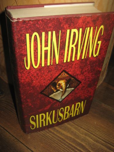 IRVING, JOHN: SIRKUSBARN. 1994.