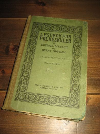 ROLFSEN, NORDAL og BERNT STØYLEN: LESEBOK FOR FOLKESKULEN. Landsmålsutgva, fjorde bandet, 1921.