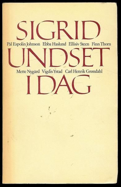 Johnson, Pål Espolin m. flere: SIGRID UNDSET I DAG. 1982