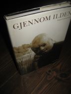 Gustavson, Lasse: GJENNOM ILDEN. 2004.