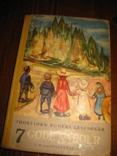 EGNER, THORBJØRN: GODE NABOER. BOK NR 7, for første halvde av  femte skoleår. 1959