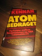 KENNAN: ATOM BEDRAGET. Forholdet mellom Sovjetuniunen og USA i atomalderen. 1983.