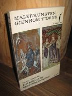 MALERKUNSTEN GJENNOM TIDENE: Det kristne bysantinske maleri. 1966.