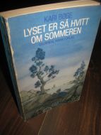 BØGE: LYSET ER SÅ HVITT OM SOMMEREN. 1975.