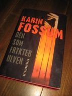 FOSSUM, KARIN: DEN SOM FRYKTER ULVEN. 1997.