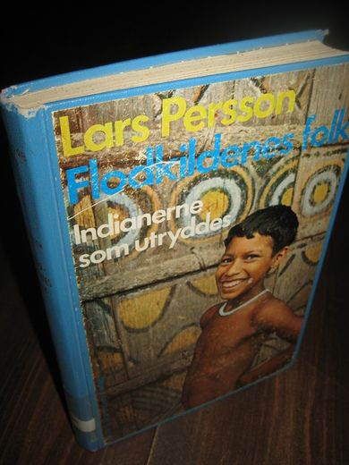 Persson: Flodkildens folk. Indianerne som utryddes. 1970.