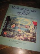 JØRGENSEN. Mellom fjorder og fjell. Kulturhistoriske glimt bak bildene. 1991.