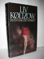 KØLTZOW, LIV: HVEM HAR DITT ANSIKT? 1988.