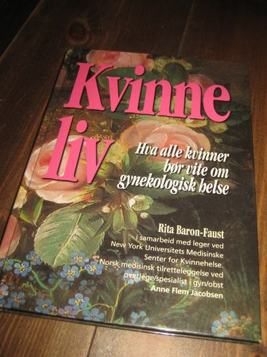 Faust: Kvinne liv. Hva alle kvinner bør vite om gynekologisk helse. 2001.