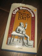 Børretzen, Odd: Berus Eder! En bok om vårt triste forhold til alkoholens gleder. 1985.