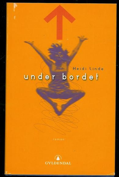 Linde, Heidi: under bordet. 2002