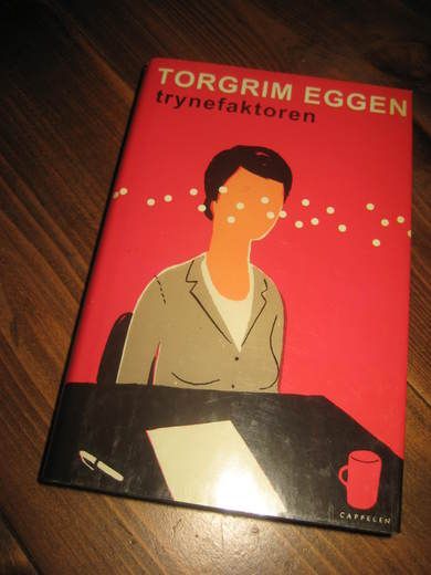 EGGEN, TORGRIM: TRYNEFAKTOREN. 2003.