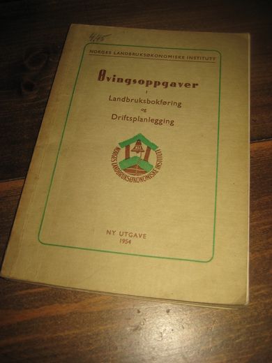 Årsoppgaver i Landbruksbokføring og Driftsplanlegging. 1954. 